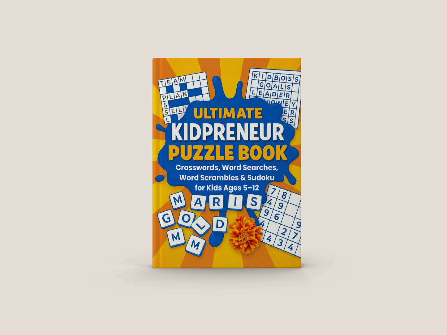 Ultimate Kidpreneur Puzzle Book: Crosswords, Word Searches, Word Scrambles and Sudoku for kids ages 5-12