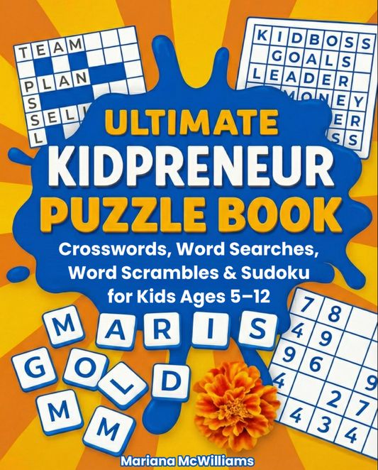 Ultimate Kidpreneur Puzzle Book: Crosswords, Word Searches, Word Scrambles and Sudoku for kids ages 5-12